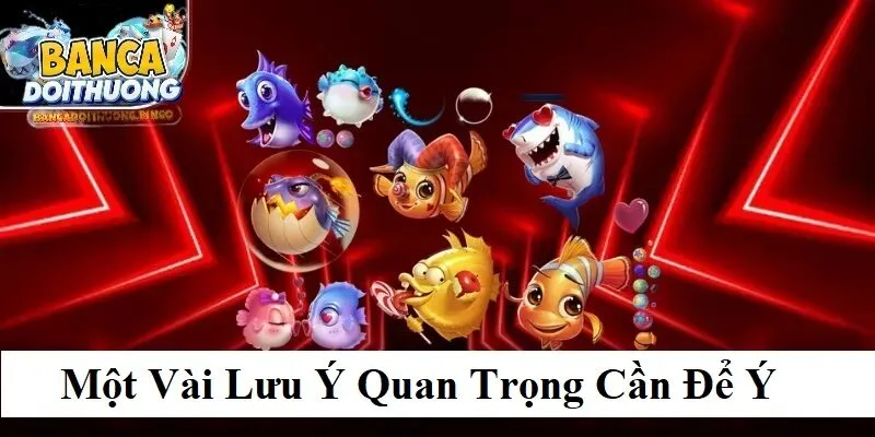 Một vài lưu ý quan trọng người chơi cần biết